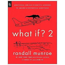 What If? 2 Additional Serious Scientific Answers To Absurd Hypothetical Questions