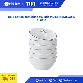 Bộ 6 bát ăn cơm bằng sứ, kích thước 11.6X11.6X5.5 EL0218