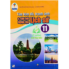 Sách - Tập bản đồ tranh ảnh & câu hỏi luyện tập Lịch sử 11 ( Cánh diều )