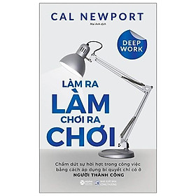 Làm Ra Làm, Chơi Ra Chơi - Chấm Dứt Sự Hời Hợt Trong Công Việc - Bản Quyền