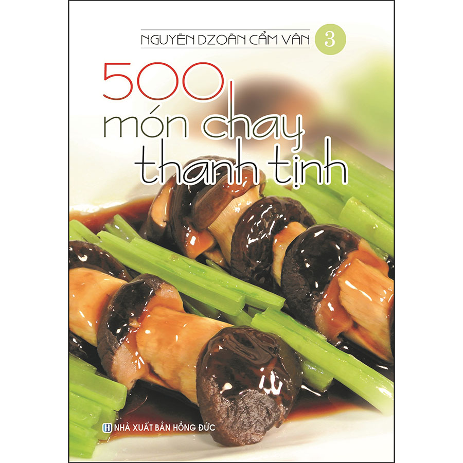 Combo 5 Cuốn: 500 Món Chay Thanh Tịnh (Tập 1 Đến Tập 5)