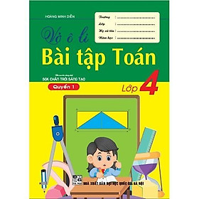 Sách - Vở Ô Li Bài Tập Toán Lớp 4 - Quyển 1 - Bám Sát SGK Chân Trời Sáng Tạo - Hồng Ân