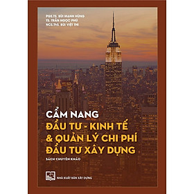 Sách - Cẩm Nang Đầu Tư - Kinh Tế Và Quản Lý Chi Phí Đầu Tư Xây Dựng - Sách Chuyên Khảo - NXB Xây Dựng