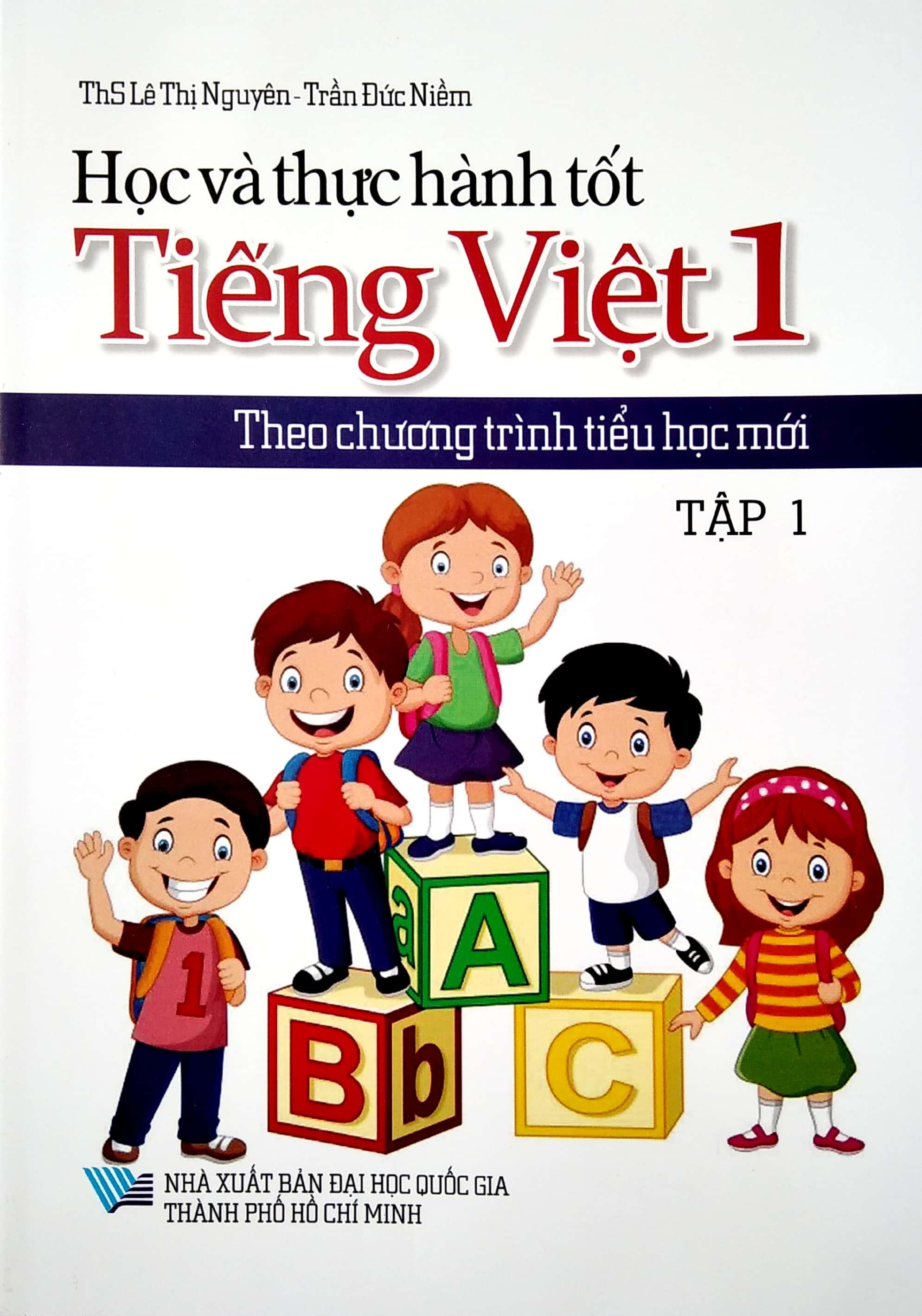 Học Và Thực Hành Tốt Tiếng Việt Lớp 1 Theo Chương Trình Tiểu Học Mới - Tập 1