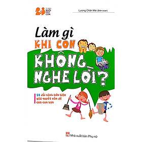 Làm Gì Khi Con Không Nghe Lời