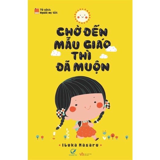Combo 2 Cuốn: Giúp Con Tự Lập Từ 0 6 Tuổi + Chờ Đến Mẫu Giáo Thì Đã Muộn