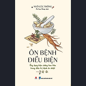 Ôn Bệnh Điều Biện - Ứng Dụng Biện Chứng Tam Tiêu Trong Điều Trị Bệnh Ôn Nhiệt