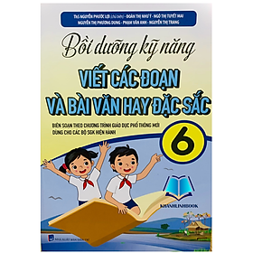 Sách - bồi dưỡng kỹ năng viết các đoạn văn và bài văn hay đặc sắc 6