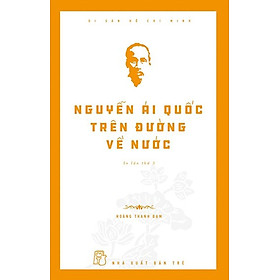 Di Sản Hồ Chí Minh - Nguyễn Ái Quốc Trên Đường Về Nước