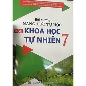 Sách - Bồi dưỡng năng lực tự học Môn Khoa học tự nhiên 7