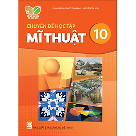 Sách giáo khoa Chuyên đề học tập Mĩ Thuật 10- Kết Nối Tri Thức Với Cuộc Sống (Kèm Nilon bọc Sách)