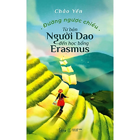 Đường Ngược Chiều - Từ Bản Người Dao Đến Học Bổng Erasmus - Bản Quyền