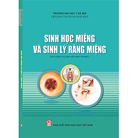 Sinh học miệng và sinh lý răng miệng (Sách dùng cho sinh viên Răng hàm mặt)