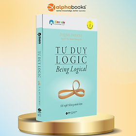 Tư Duy Logic (Being Logical) - Để nghĩ thông minh hơn - Tái bản mới nhất - Bản Quyền