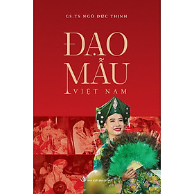 (Bìa Cứng) Đạo Mẫu Việt Nam - GS. TS. Ngô Đức Thịnh