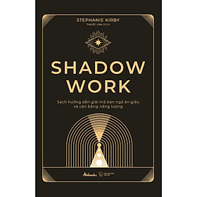 Sách - Shadow Work - Sách Hướng Dẫn Giải Mã Bản Ngã Ẩn Giấu Và Cân Bằng Năng Lượng - AZ Việt Nam