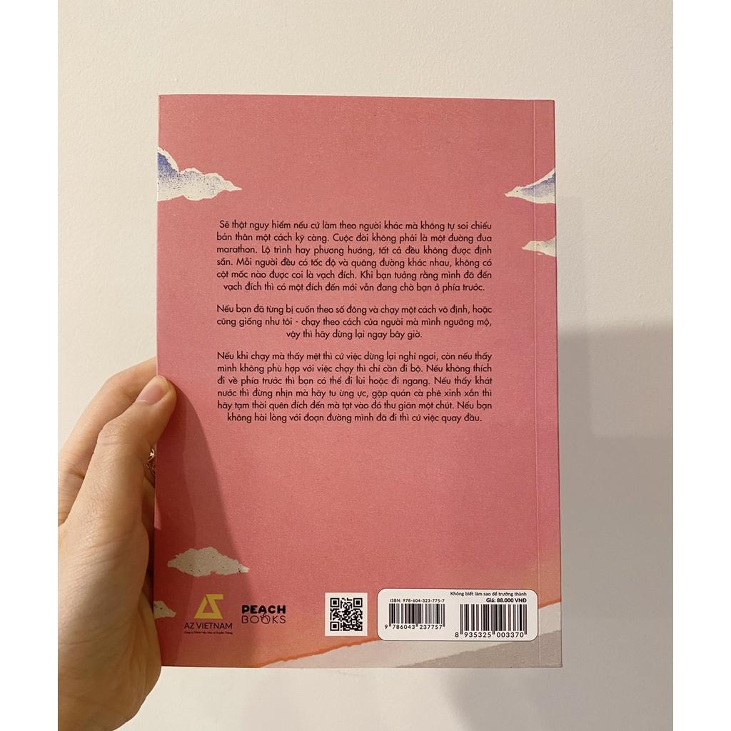 Sách Không Biết Làm Sao Để Trưởng Thành - Skybooks - BẢN QUYỀN