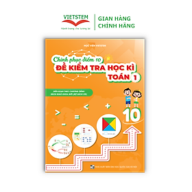 Chinh phục điểm 10 đề kiểm tra học kì Toán 1 (CD)