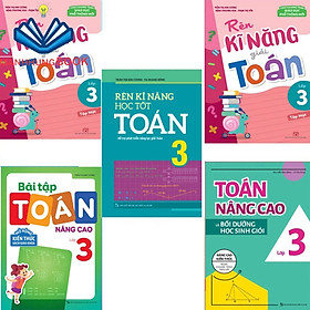 Sách: Combo 5 Cuốn Lớp 3: Toán Nâng Cao + Rèn Kĩ Năng Học Tốt Toán