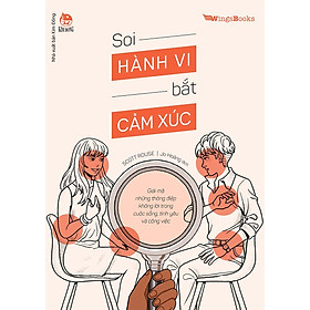 Kim Đồng - Soi hành vi bắt cảm xúc - Giải mã những thông điệp không lời trong cuộc sống, tình yêu và công việc