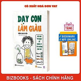 Dạy con làm giàu Bài học vỡ lòng về quản lý tài chính cho trẻ