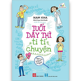 Sách Giáo Dục Hay Cho Trẻ: Tuổi Dậy Thì Ti Tỉ Chuyện