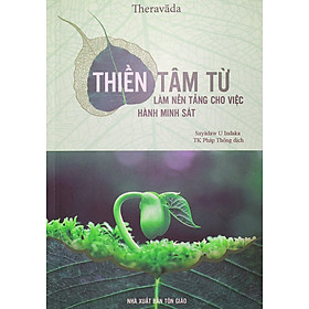 Thiền tâm Từ - Nền tảng cho việc hành minh sát.