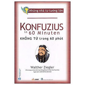 Những Nhà Tư Tưởng Lớn - Konfuzius Trong 60 Phút