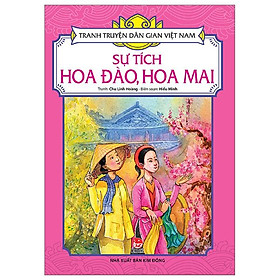 Tranh Truyện Dân Gian Việt Nam - Sự Tích Hoa Đào, Hoa Mai (Tái Bản 2024)