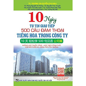 Sách - 10 Ngày Tự Tin Giao Tiếp 500 Câu Đàm Thoại Tiếng Hoa Trong Công Ty - Hồng Ân