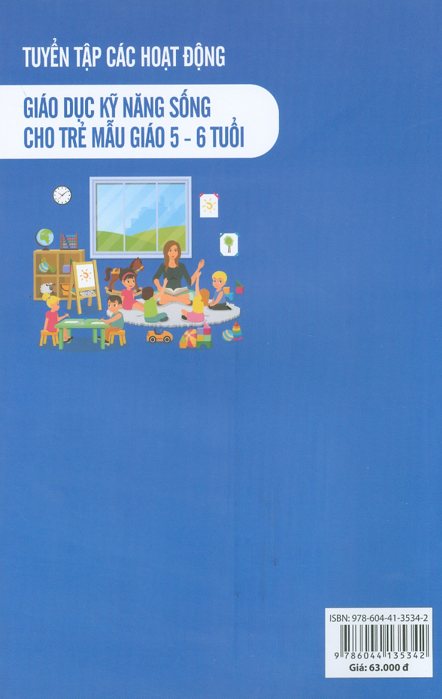 Tuyển Tập Các Hoạt Động Giáo Dục Kỹ Năng Sống Cho Trẻ Mẫu Giáo 5-6 Tuổi
