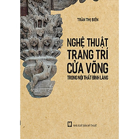 Nghệ thuật trang trí cửa võng trong nội thất đình làng ( TT)