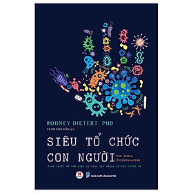 Sách - Siêu Tổ Chức Con Người - The Human Superorganism