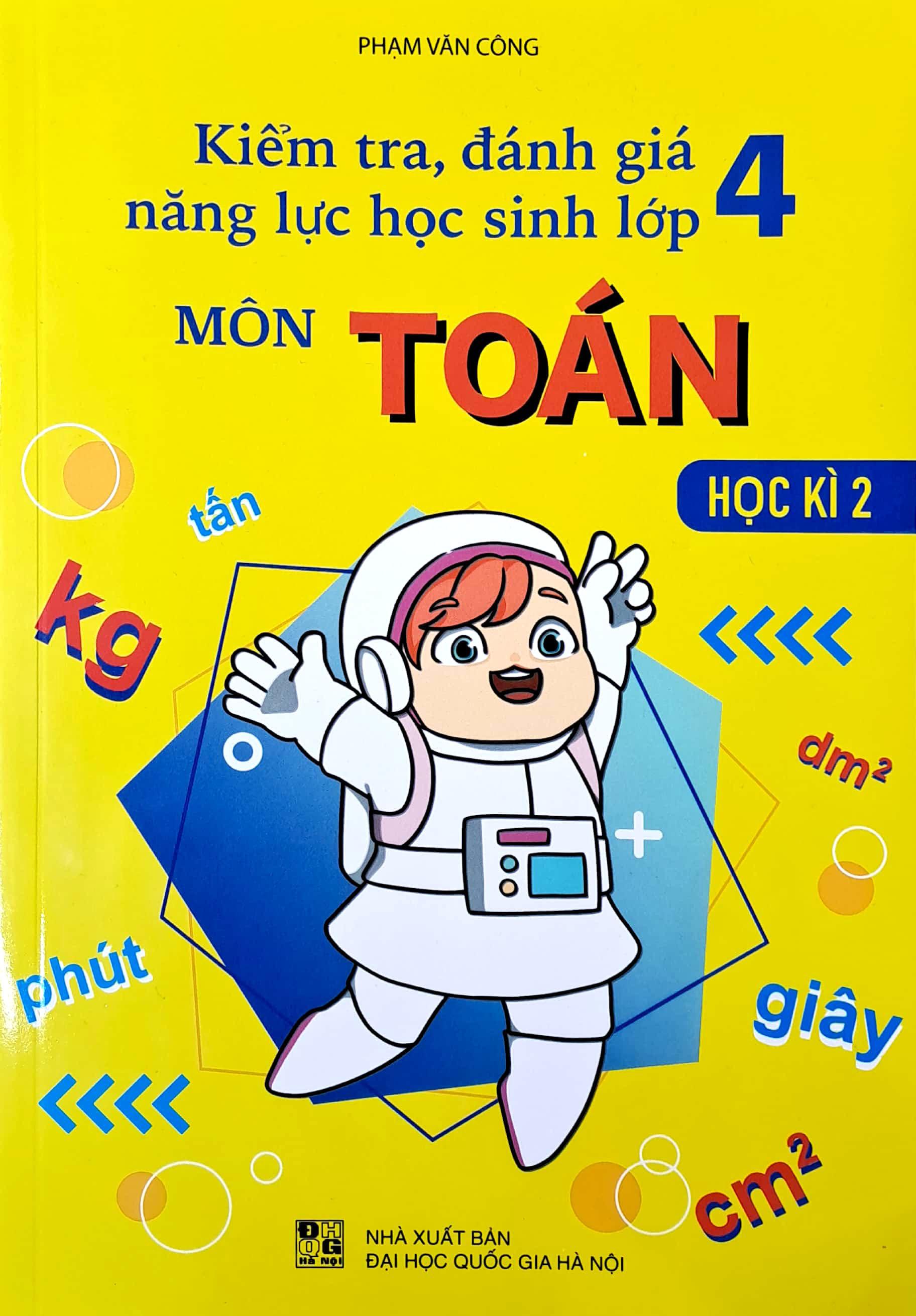 Kiểm Tra, Đánh Giá Năng Lực Học Sinh Lớp 4 - Môn Toán - Học Kì 2