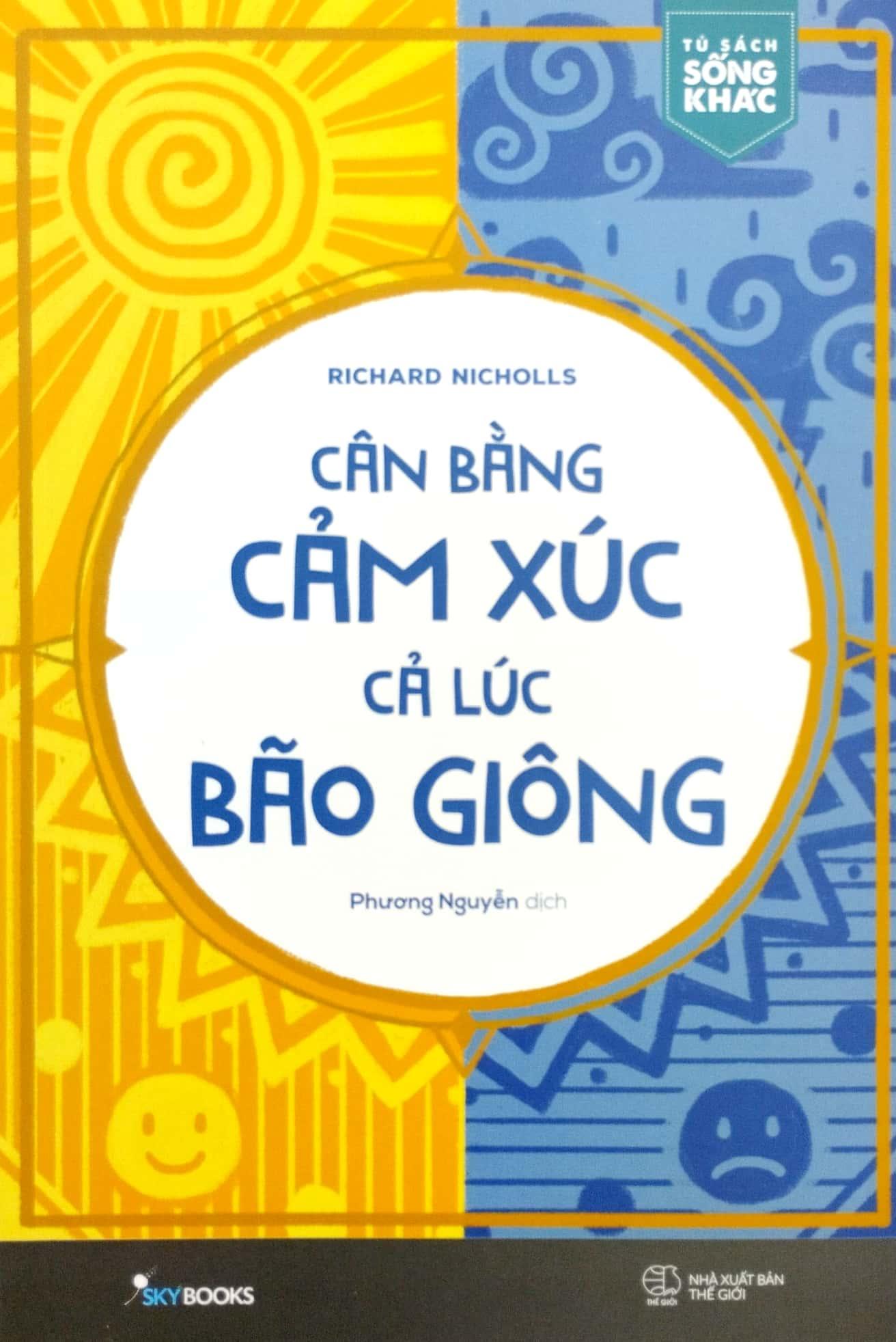 Cân Bằng Cảm Xúc Cả Lúc Bão Giông (Tặng Kèm Bookmark)(Tái Bản)