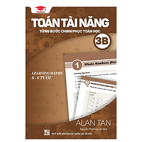 Toán Học Singapore - Toán Tài Năng - Từng Bước Chinh Phục Toán Học - Tập 3B 