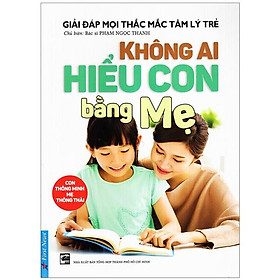 Không Ai Hiểu Con Bằng Mẹ