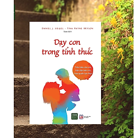 Sách Làm Cha Mẹ Hiện Đại / Nuôi Dạy Trẻ Hiệu Qủa:   Dạy Con Trong Tỉnh Thức