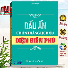 Dấu ấn chiến thắng lịch sử Điện Biên Phủ
