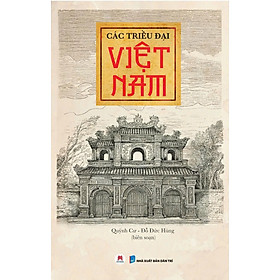 Các Triều Đại Việt Nam (Huy Hoàng)