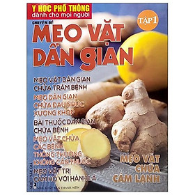 Y Học Phổ Thông Dành Cho Mọi Người - Chuyên Đề: Mẹo Vặt Dân Gian 1