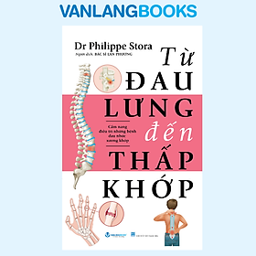 Từ Đau Lưng Đến Thấp Khớp - Vanlangbooks