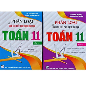 Sách - Phân loại và giải chi tiết các dạng bài tập Toán 11 (Kết nối tri thức với cuộc sống) (HA-MK)