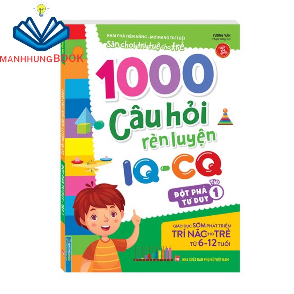 Sách - Combo 2c - 1000 câu hỏi rèn luyện IQ-CQ - Đột phá tư duy (6-12 tuổi) (sách bản quyền)