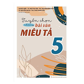 Tuyển Chọn Những Bài Văn Miêu Tả Lớp 5 - Bản Quyền