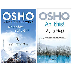 Combo Osho 2 Cuốn (Như Chim Sải Cánh + À! Là Thế)