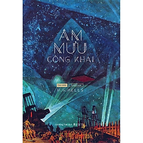 Sách - Âm mưu công khai - H. G. Wells - Lê Hồng Vân dịch - NXB Hội Nhà Văn - Tao Đàn