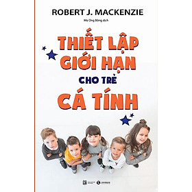 Sách Thiết Lập Giới Hạn Cho Trẻ Cá Tính