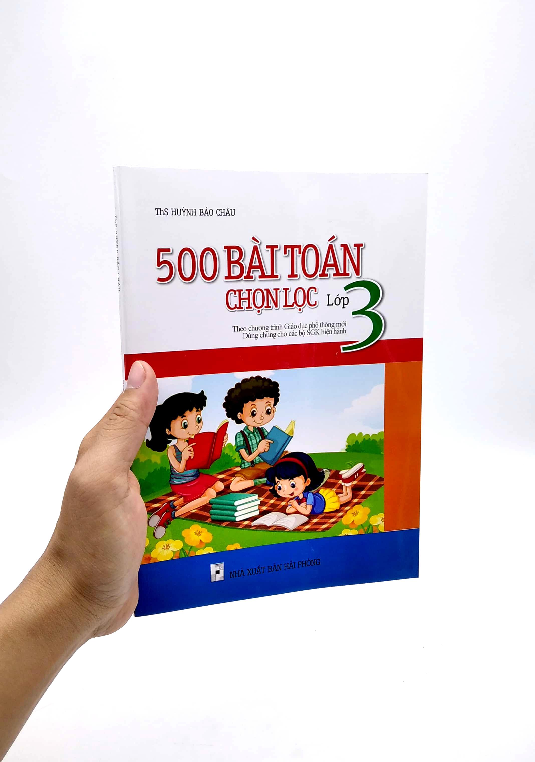 500 Bài Toán Chọn Lọc Lớp 3 (Theo Chương Trình Giáo Dục Phổ Thông Mới)