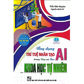 Sách - Ứng Dụng Trí Tuệ Nhân Tạo AI Trong Dạy Và Học Môn Khoa Học Tự Nhiên